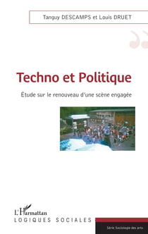 Techno et Politique - Etude sur le renouveau d'une scène engagée