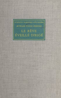 Le rêve éveillé dirigé - Une méthode de psychothérapie analytique