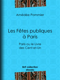 Les fêtes publiques à Paris - Paris ou le Livre des Cent-et-Un
