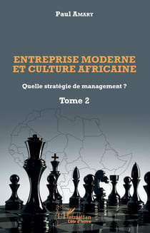 Entreprise moderne et culture africaine - Quelle stratégie de management ? - Tome 2