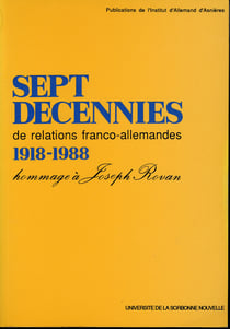 Sept décennies de relations franco-allemandes 1918-1988 - Hommage à Joseph Rovan