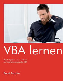 VBA lernen - Das Aufgaben- und Lernbuch zur Programmiersprache VBA