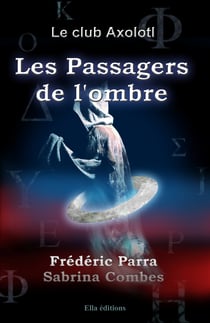 Les Passagers de l'ombre - Le club Axolotl