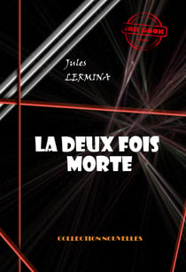 La deux fois morte (magie passionnelle) [édition intégrale revue et mise à jour] - édition intégrale