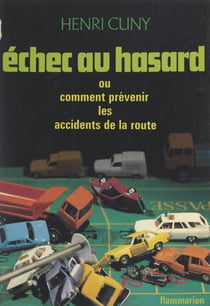 Échec au hasard - Ou Comment prévenir les accidents de la route