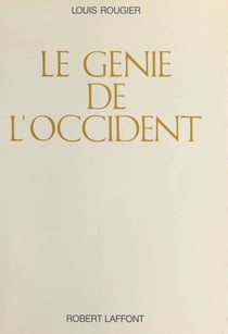 Le génie de l'occident - Essai sur la formation d'une mentalité