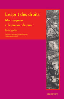 L’esprit des droits - Montesquieu et le pouvoir de punir