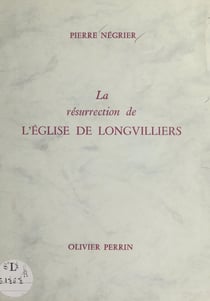 La résurrection de l'église de Longvilliers