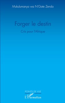 Forger le destin - Cris pour l'Afrique