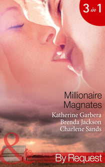 Millionaire Magnates - Taming the Texas Tycoon (Magnates) / One Night with the Wealthy Rancher (Magnates) / Texan's Wedding-Night Wager (Magnates)