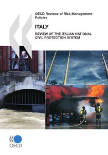 OECD Reviews of Risk Management Policies: Italy 2010 - Review of the Italian National Civil Protection System