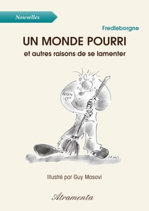 Un monde pourri - et autres raisons de se lamenter