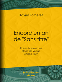 Encore un an de "Sans titre" - par un homme noir blanc de visage - Année 1839