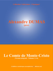 Le Comte de Monte-Cristo - Version intégrale non abrégée (Volumes 1 à 6)
