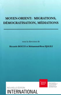Moyen-Orient: migrations, démocratisation, médiations