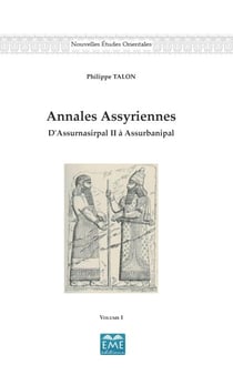 Annales Assyriennes (Volume I) - D'Assurnasirpal II à Assurbanipal