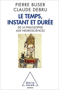 Le Temps, instant et durée - De la philosophie aux neurosciences