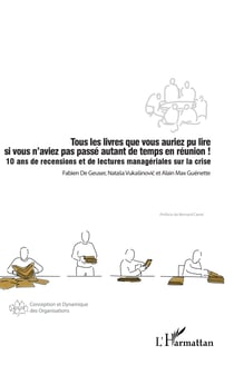 Tous les livres que vous auriez pu lire si vous n'aviez pas passé autant de temps en réunion ! - 10 ans de recensions et de lectures managériales sur la crise