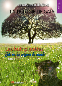 Les huit planètes Tome 3 - Gaïa ou les origines des mondes