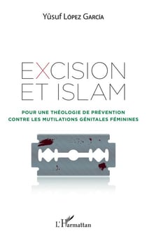 Excision et Islam - Pour une théologie de prévention contre les mutilations génitales féminines