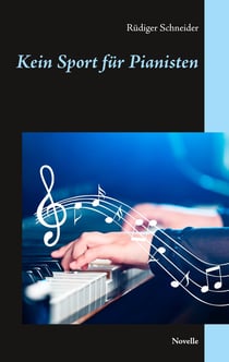 Kein Sport für Pianisten - Novelle