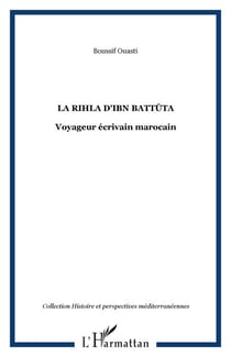 La Rihla d'Ibn Battûta - Voyageur écrivain marocain