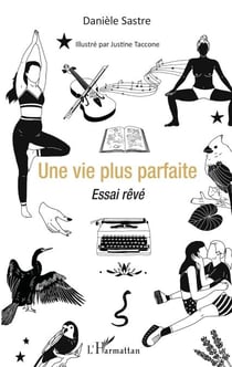Une vie plus parfaite - Essai rêvé