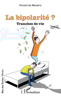 La bipolarité ? - Tranches de vie