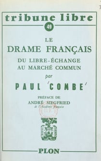 Le drame français - Du libre échange au marché commun