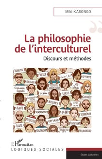La philosophie de l'interculturel - Discours et méthodes