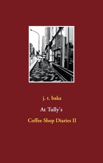 At Tully's - Coffee Shop Diaries II