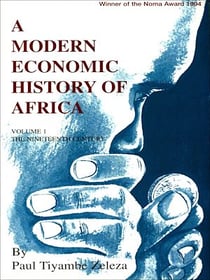 A modern economic history of Africa - Volume 1 The nineteenth century