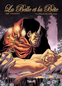 La Belle et la Bête - Volume 1 : Le château de mille roses