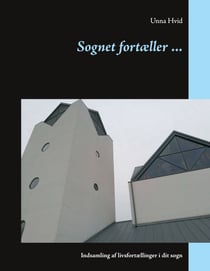 Sognet fortæller ... - Indsamling af livsfortællinger i dit sogn