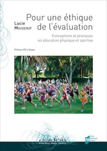 Pour une éthique de l’évaluation - Conceptions et pratiques en éducation physique et sportive