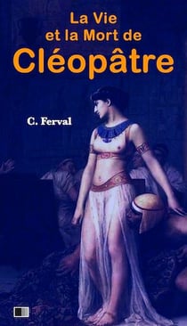 La vie et la mort de Cléopâtre
