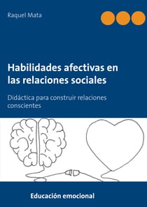 Habilidades afectivas en las relaciones sociales - Didáctica para construir relaciones conscientes