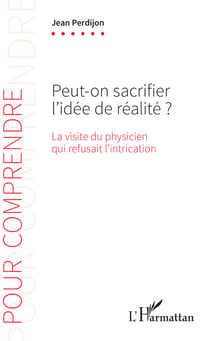 Peut-on sacrifier l'idée de réalité ? - La visite du physicien qui refusait l'intrication