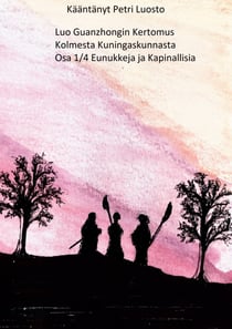 Luo Guanzhongin Kertomus Kolmesta Kuningaskunnasta - Osa 1/4 Kapinallisia ja Eunukkeja