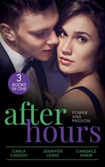 After Hours: Power And Passion - Her Secret, His Duty (The Adair Legacy) / Affairs of State / Her Perfect Candidate