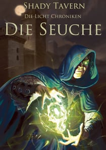 Die Licht Chroniken - Die Seuche