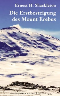 Die Erstbesteigung des Mount Erebus