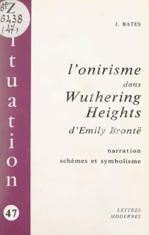 L'onirisme dans Wuthering Heights d'Émily Brontë - Narration, schèmes et symbolisme