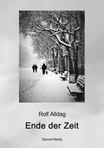 Ende der Zeit - Eine (fast) autobiografische Erzählung