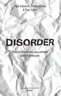 Disorder - Histoire sociale des mouvements punk &amp; post-punk