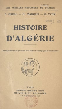 Histoire d'Algérie - Ouvrage illustré de gravures hors texte et accompagné de 2 cartes