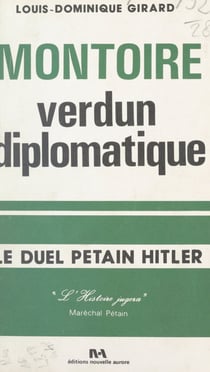 Montoire - Verdun diplomatique, le secret du Maréchal