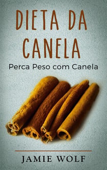 Dieta da Canela - Perca Peso com Canela