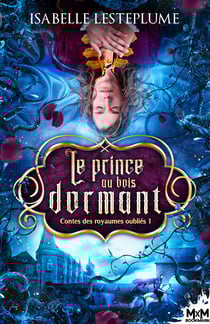 Le prince au bois dormant - Contes des royaumes oubliés, T1
