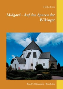 Midgard - Auf den Spuren der Wikinger - Band 4: Dänemark - Bornholm